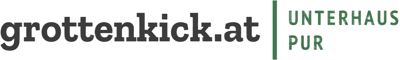 Grottenkick.at – Unterhaus pur